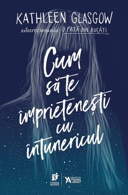 „Cum să te împrietenești cu întunericul”, de Kathleen Glasgow