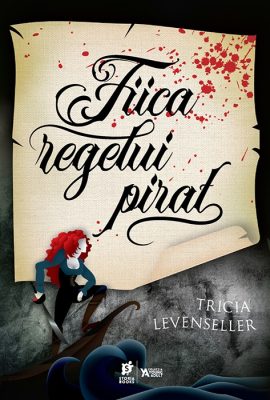 „Fiica regelui pirat”, de Tricia Levenseller