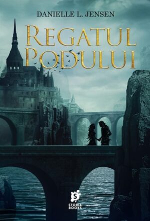 „Regatul Podului”, de Danielle L. Jensen