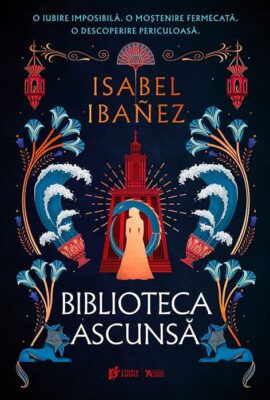 „Biblioteca Ascunsă”, de Isabel Ibañez