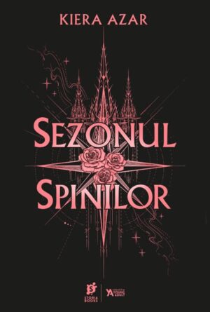 „Sezonul Spinilor”, de Kiera Azar
